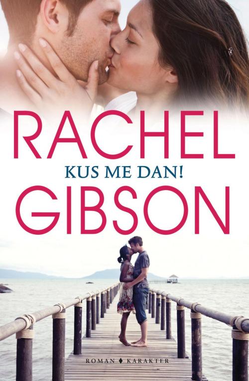 Cover of the book Kus me dan! by Rachel Gibson, Karakter Uitgevers BV