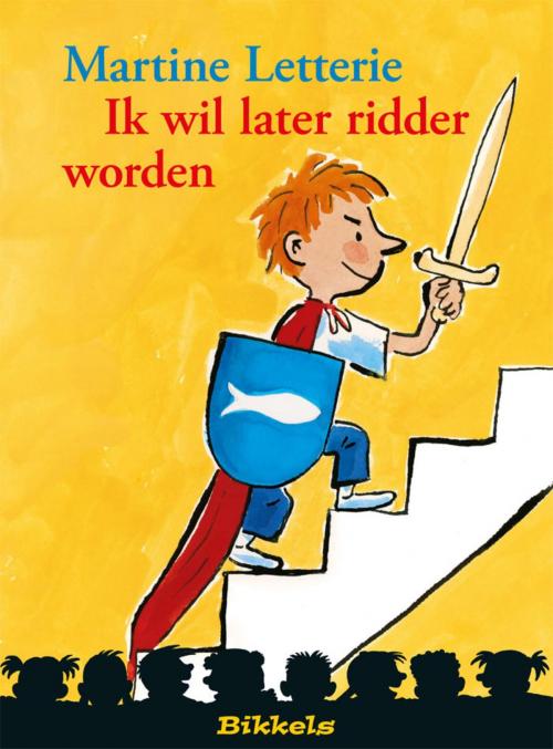 Cover of the book Ik wil later ridder worden by Martine Letterie, Zwijsen Uitgeverij