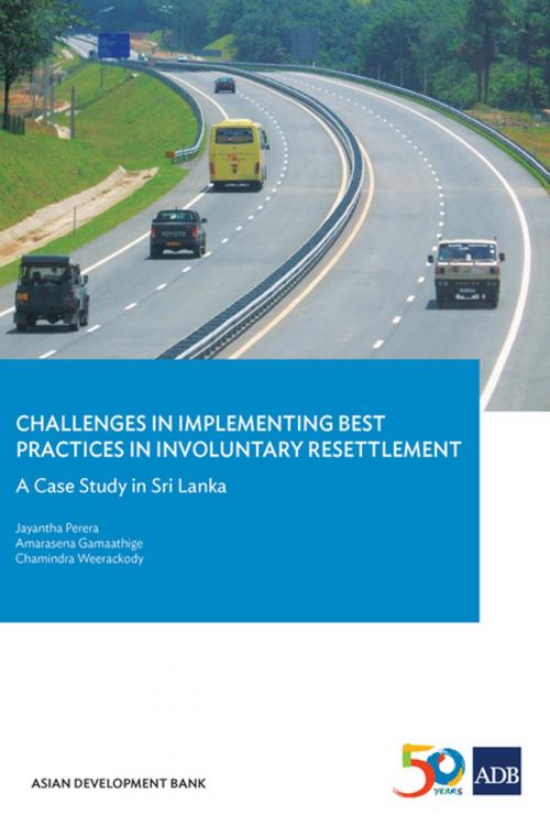 Cover of the book Challenges in Implementing Best Practices in Involuntary Resettlement by Jayantha Perera, Amarasena Gamaathige, Chamindra Weerackody, Asian Development Bank