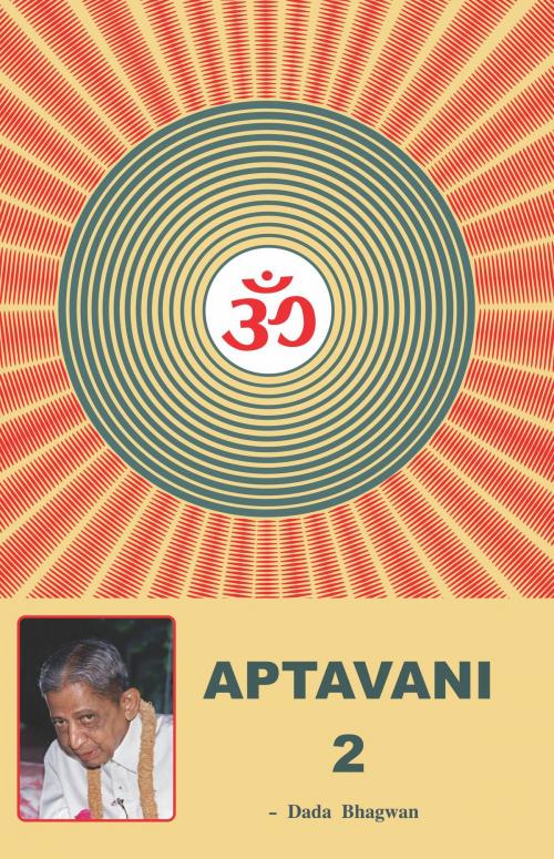 Cover of the book Aptavani-2 by Dada Bhagwan, Dr. Niruben Amin, Dada Bhagwan Aradhana Trust