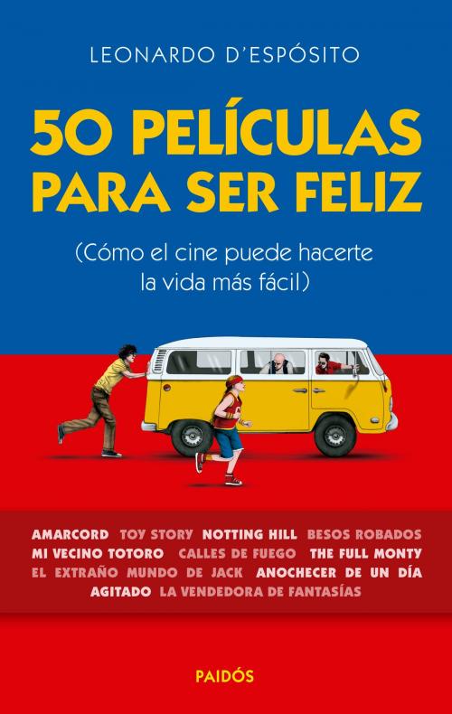 Cover of the book 50 películas para ser feliz by Leonardo D'espósito, Grupo Planeta - Argentina