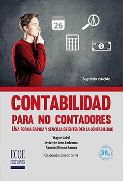 Cover of the book Contabilidad para no contadores by Javier de León Ledesma, Javier de León Ledesma, Wayne Label, Wayne Label, Ecoe Ediciones