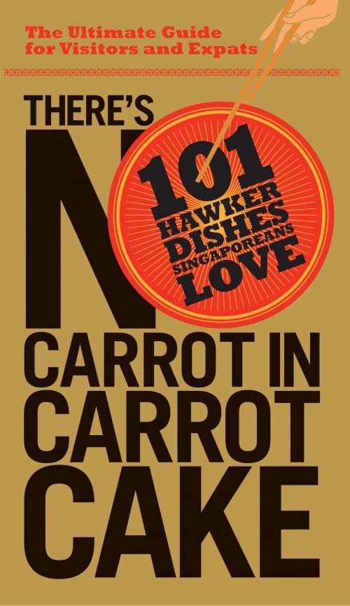 Cover of the book There’s No Carrot in Carrot Cake by Roger Hiew, Ruth Wan, Epigram Books