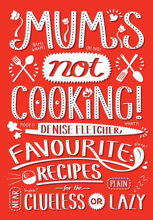 Cover of the book Mum’s Not Cooking by Denise Fletcher, Epigram Books