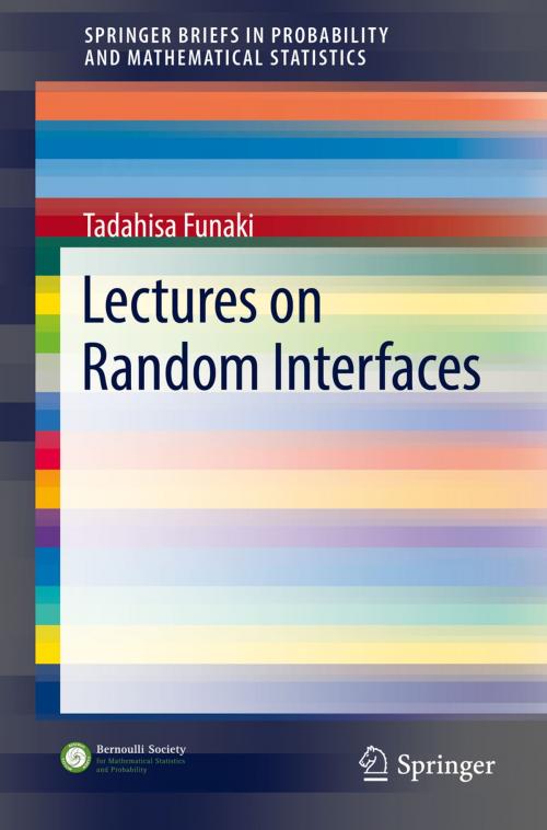 Cover of the book Lectures on Random Interfaces by Tadahisa Funaki, Springer Singapore