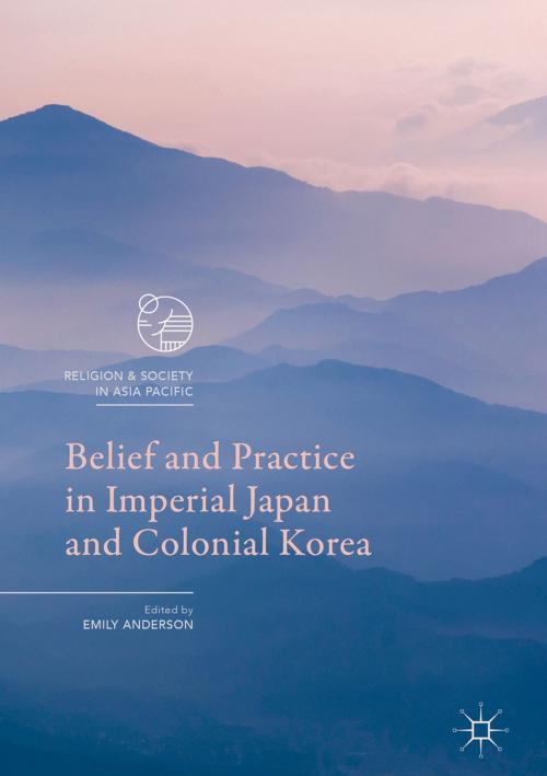 Cover of the book Belief and Practice in Imperial Japan and Colonial Korea by , Springer Singapore