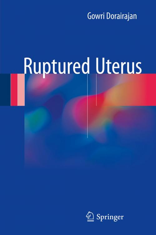 Cover of the book Ruptured Uterus by Gowri Dorairajan, Springer Singapore