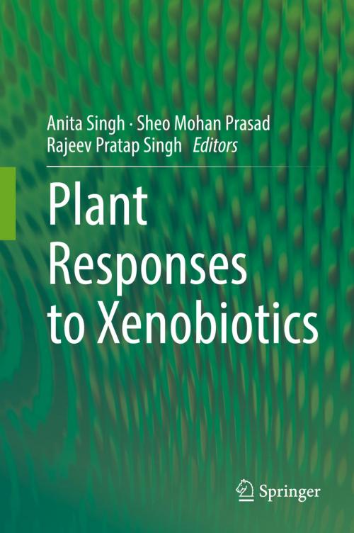 Cover of the book Plant Responses to Xenobiotics by , Springer Singapore