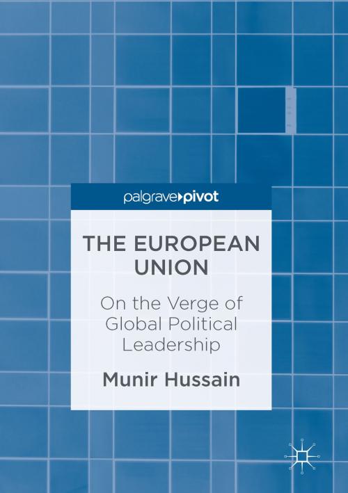 Cover of the book The European Union by Munir Hussain, Springer Singapore