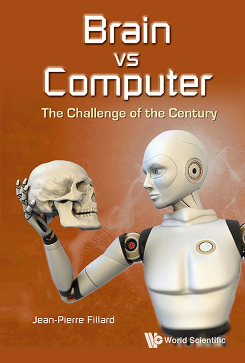 Cover of the book Brain vs Computer by Jean-Pierre Fillard, World Scientific Publishing Company