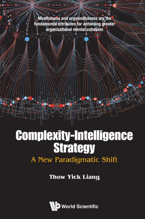 Cover of the book Complexity-Intelligence Strategy by Thow Yick Liang, World Scientific Publishing Company