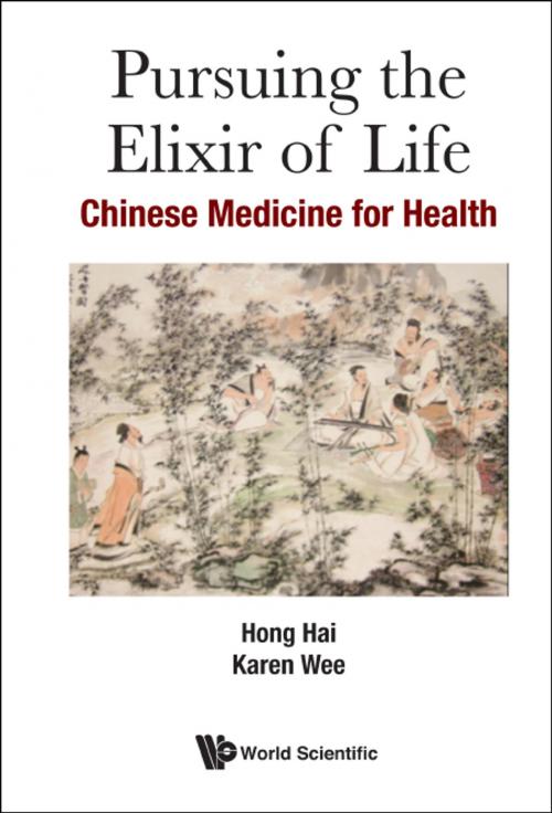 Cover of the book Pursuing the Elixir of Life by Hong Hai, Karen Wee, World Scientific Publishing Company