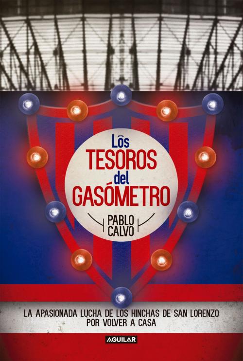 Cover of the book Los tesoros del Gasómetro by Pablo Calvo, Penguin Random House Grupo Editorial Argentina