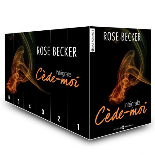 Cover of the book Cède-moi, l'intégrale by Rose M. Becker, Editions addictives