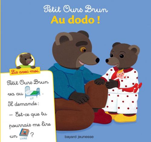 Cover of the book Petit Ours Brun, Lis avec moi - Au dodo ! by Marie Aubinais, Charlotte LE BRETON, Bayard Jeunesse