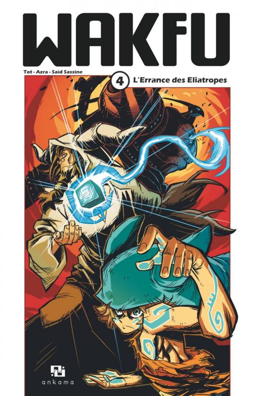 Cover of the book Wakfu Manga - Tome 4 - L'Errance des Eliatropes by Saïd Sassine, Tot, Azra, ANKAMA
