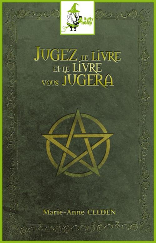 Cover of the book Jugez le livre et le livre vous jugera by Marie-Anne Cleden, Nutty Sheep