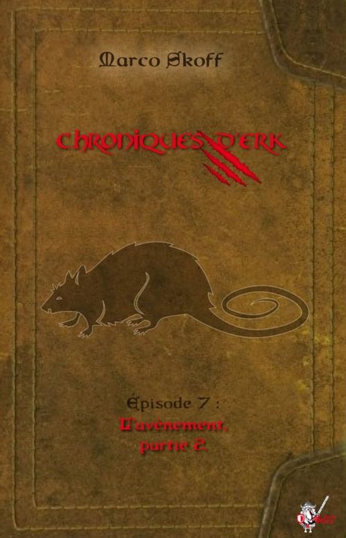 Cover of the book Chroniques d'Erk, Épisode 7 by Marco Skoff, Nutty Sheep