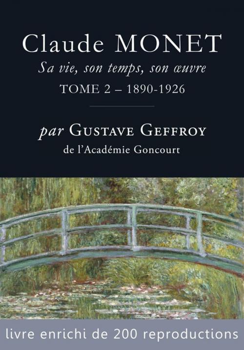 Cover of the book Claude Monet. Sa vie, son temps, son oeuvre by Gustave Geffroy, VisiMuZ Editions