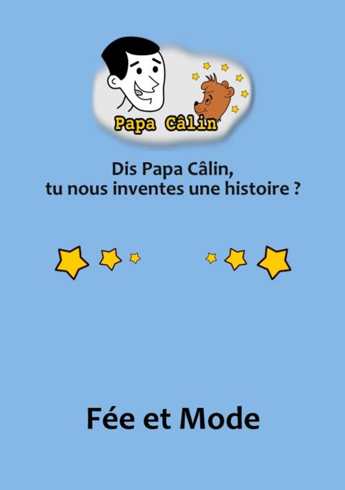 Cover of the book Papa Câlin - 027 - Fée et Mode by Laurent MARQUET, Editions Lolant