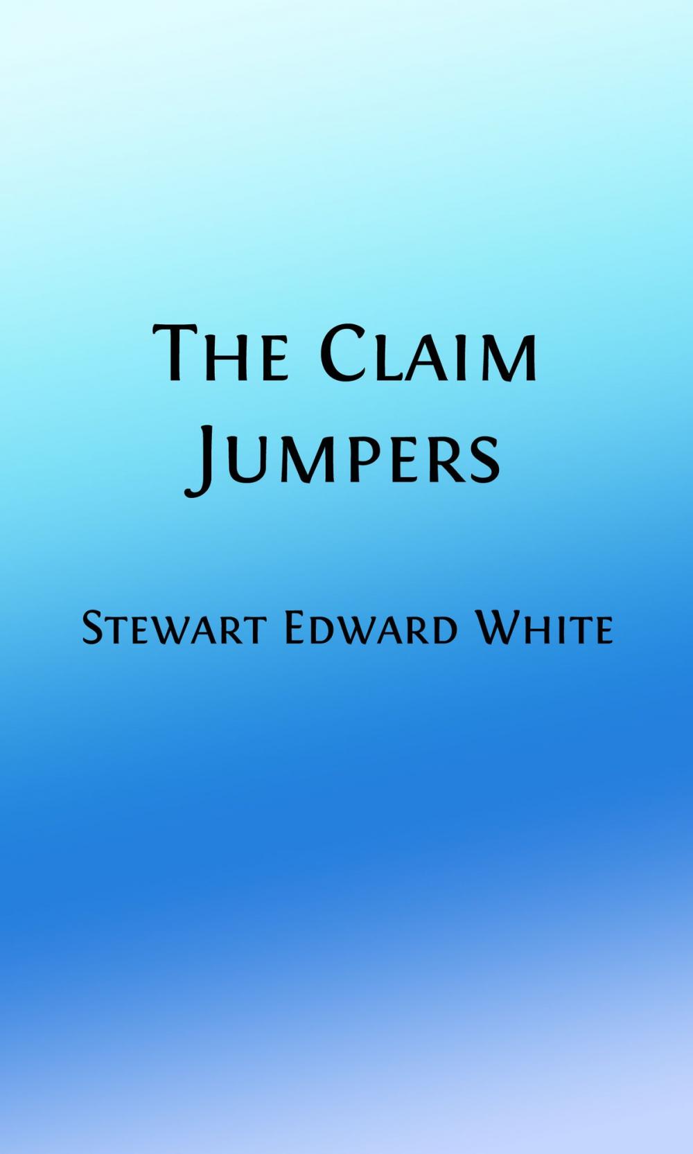 Big bigCover of The Claim Jumpers (Illustrated)