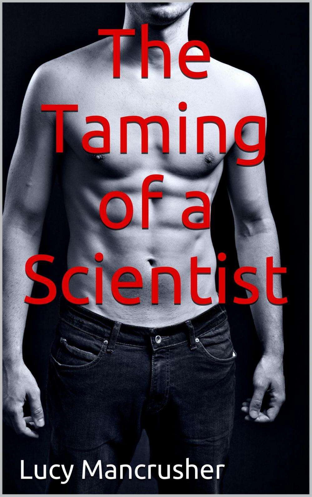 Big bigCover of The Taming of a Scientist