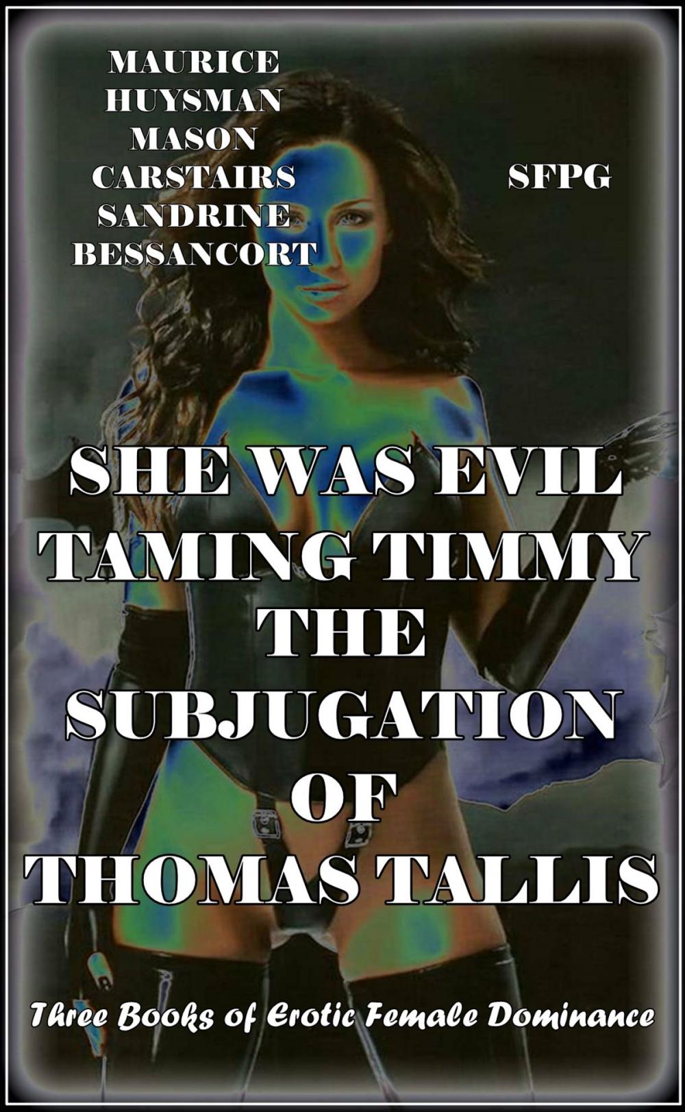 Big bigCover of She Was Evil - Taming Timmy - The Subjugation of Thomas Tallis