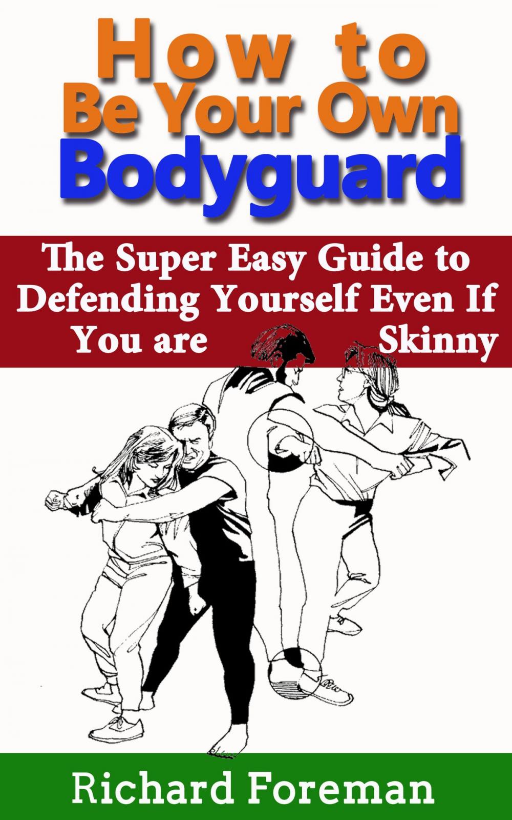 Big bigCover of How to be Your Own Bodyguard