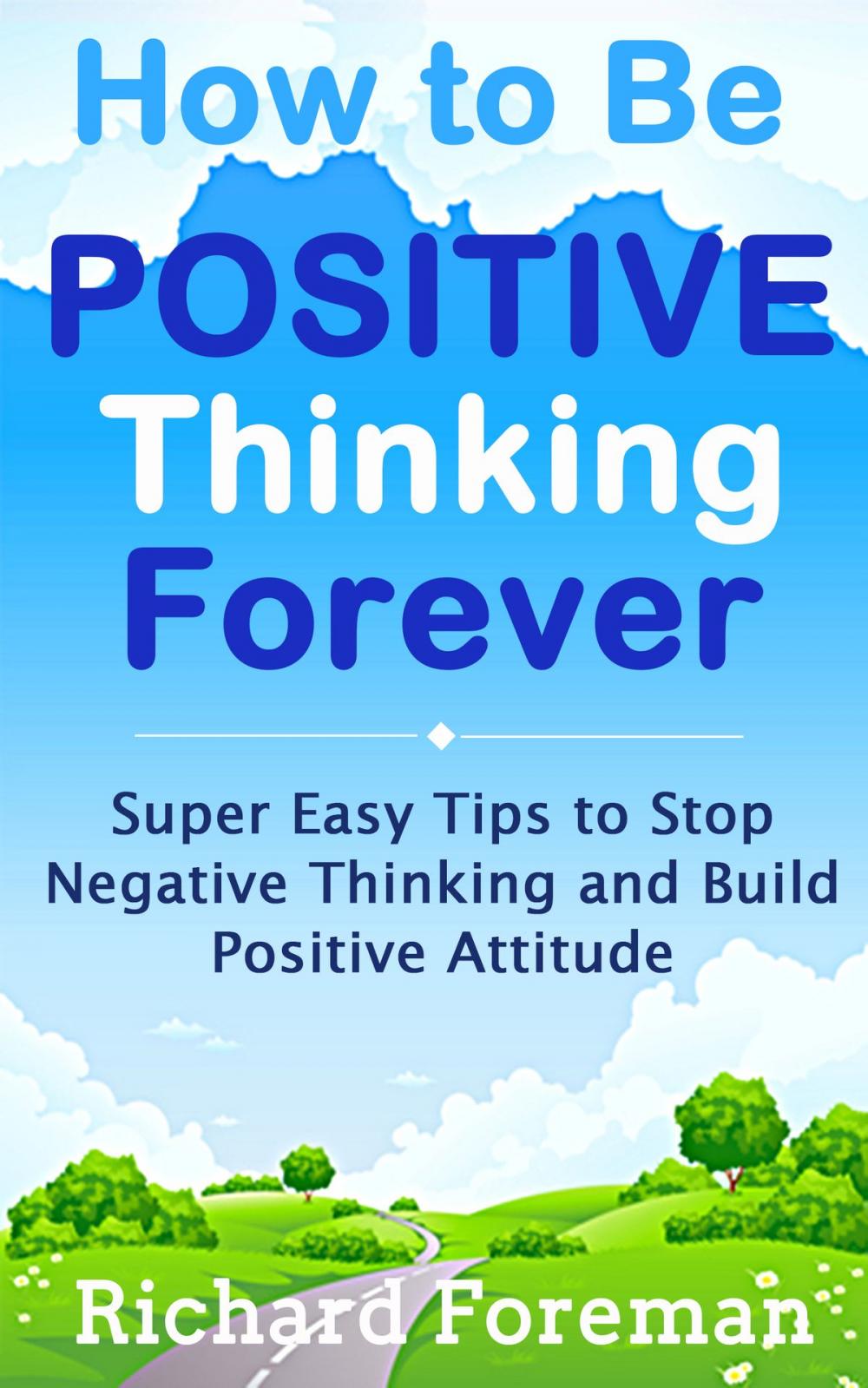 Big bigCover of How to be Positive Thinking Forever