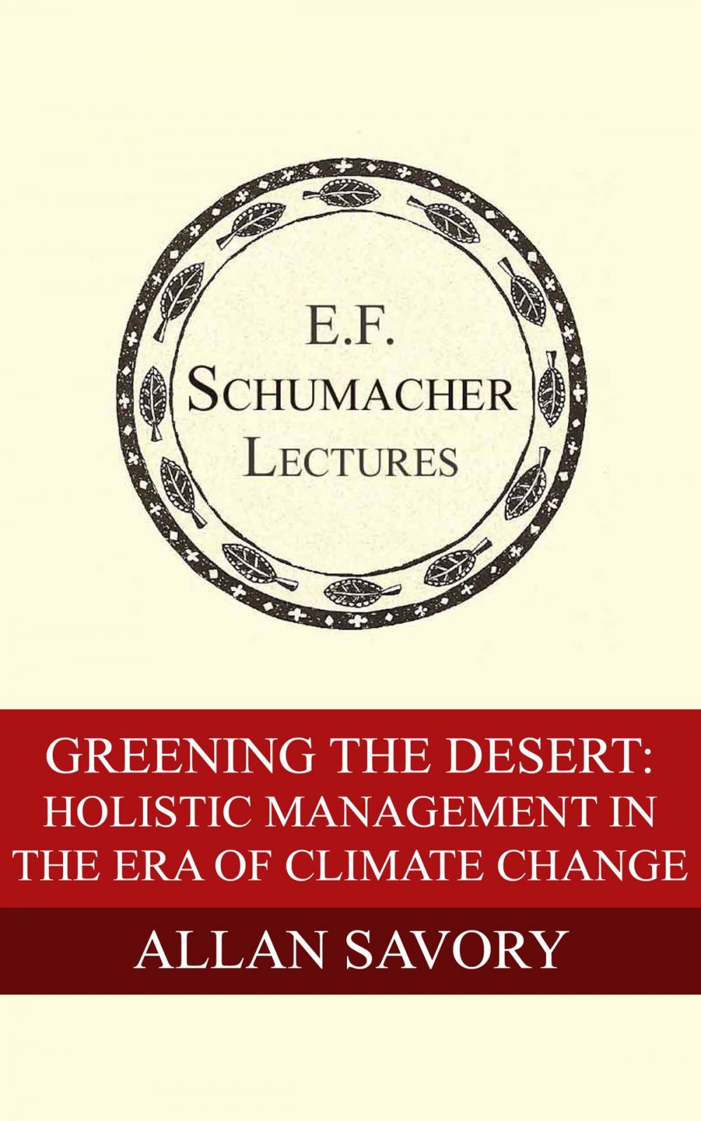 Big bigCover of Greening the Desert: Holistic Management in the Era of Climate Change