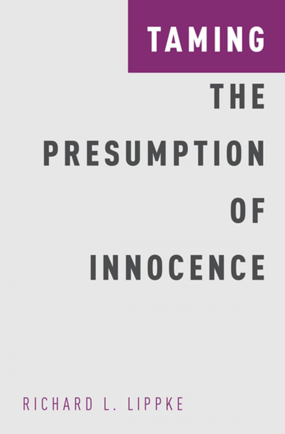 Big bigCover of Taming the Presumption of Innocence