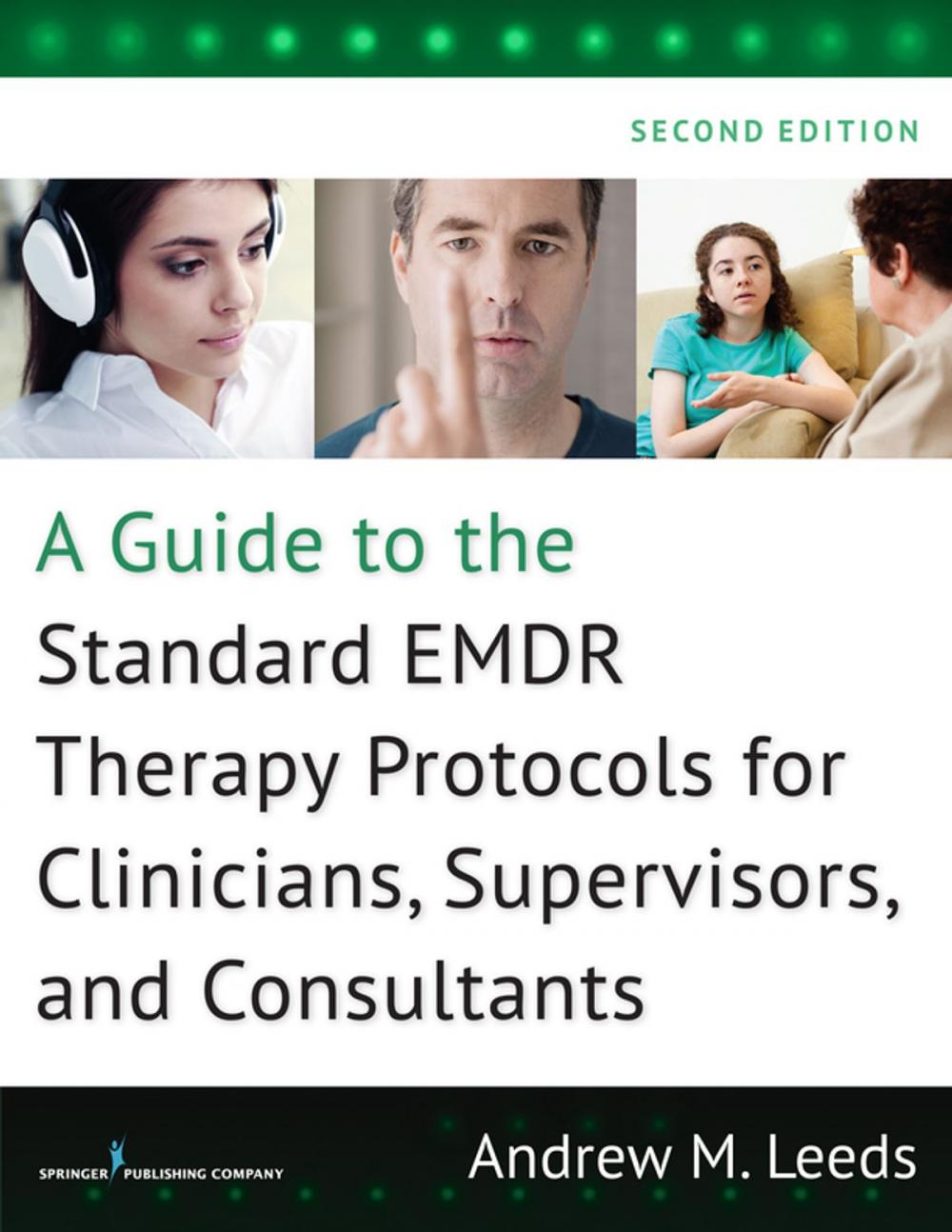 Big bigCover of A Guide to the Standard EMDR Therapy Protocols for Clinicians, Supervisors, and Consultants, Second Edition