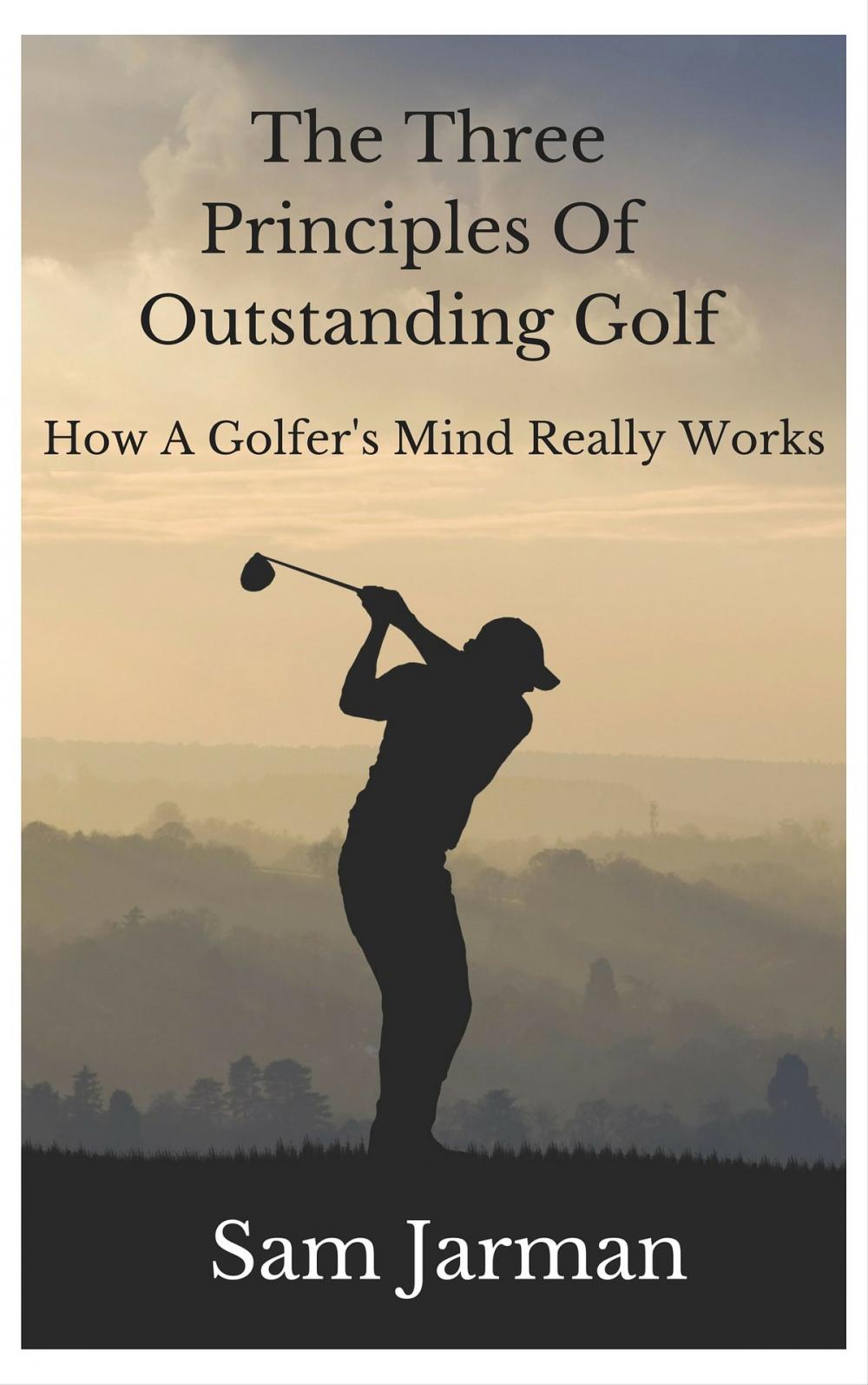 Big bigCover of The Three Principles Of Outstanding Golf