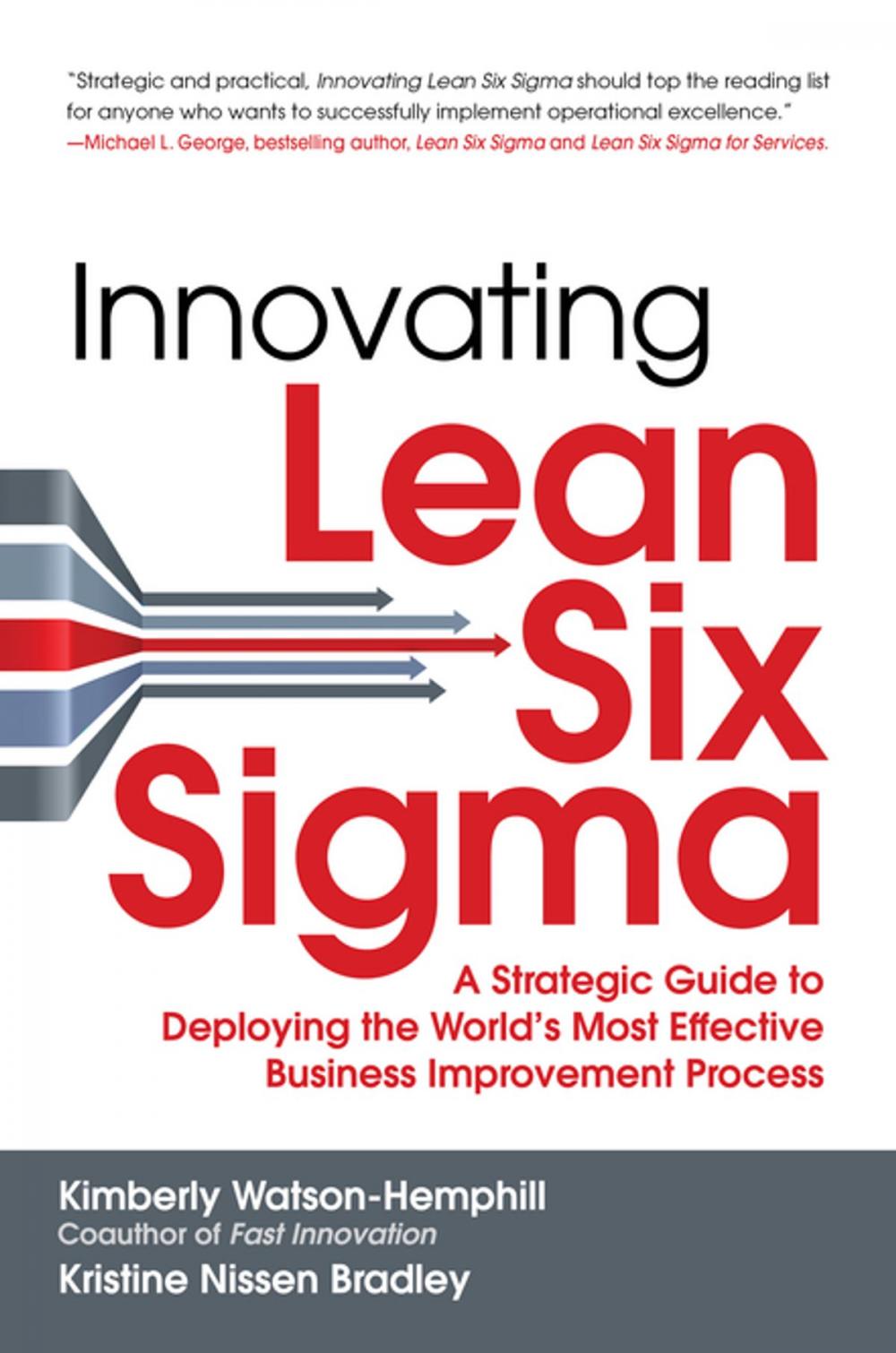 Big bigCover of Innovating Lean Six Sigma: A Strategic Guide to Deploying the World's Most Effective Business Improvement Process