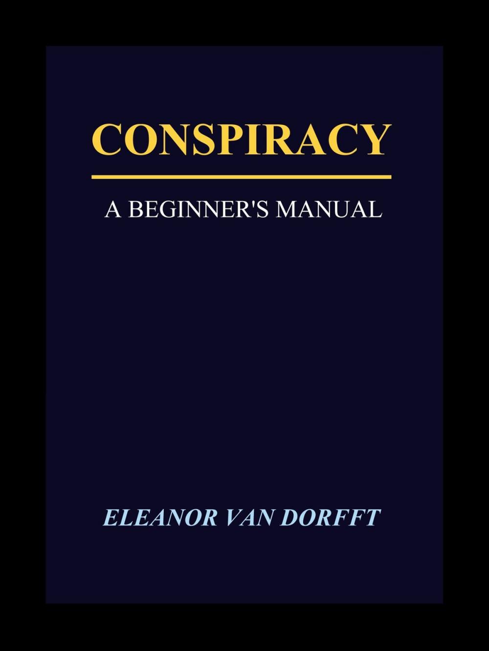 Big bigCover of Conspiracy: A Beginner's Manual