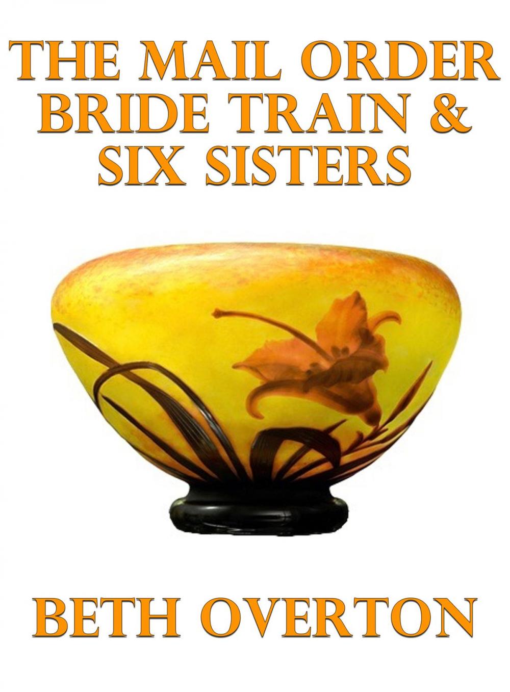 Big bigCover of The Mail Order Bride Train & Six Sisters