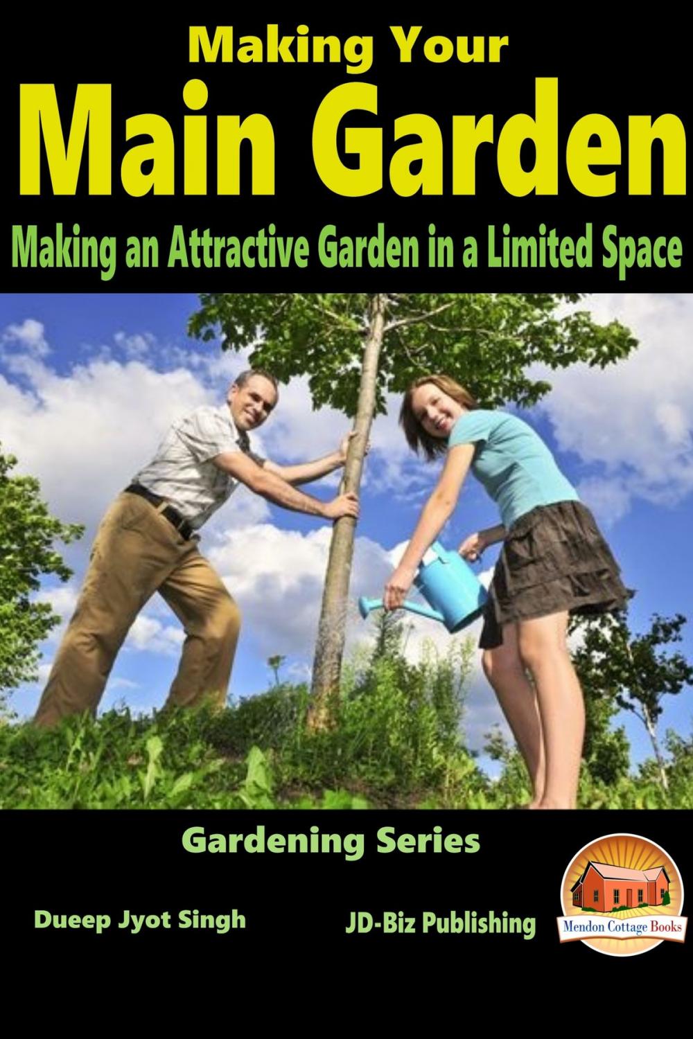 Big bigCover of Making Your Main Garden: Making an Attractive Garden in a Limited Space