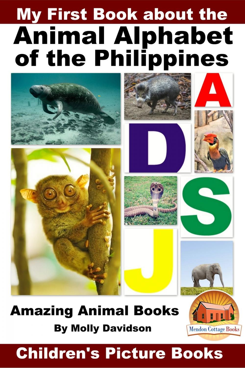 Big bigCover of My First Book about the Animal Alphabet of the Philippines: Amazing Animal Books - Children's Picture Books