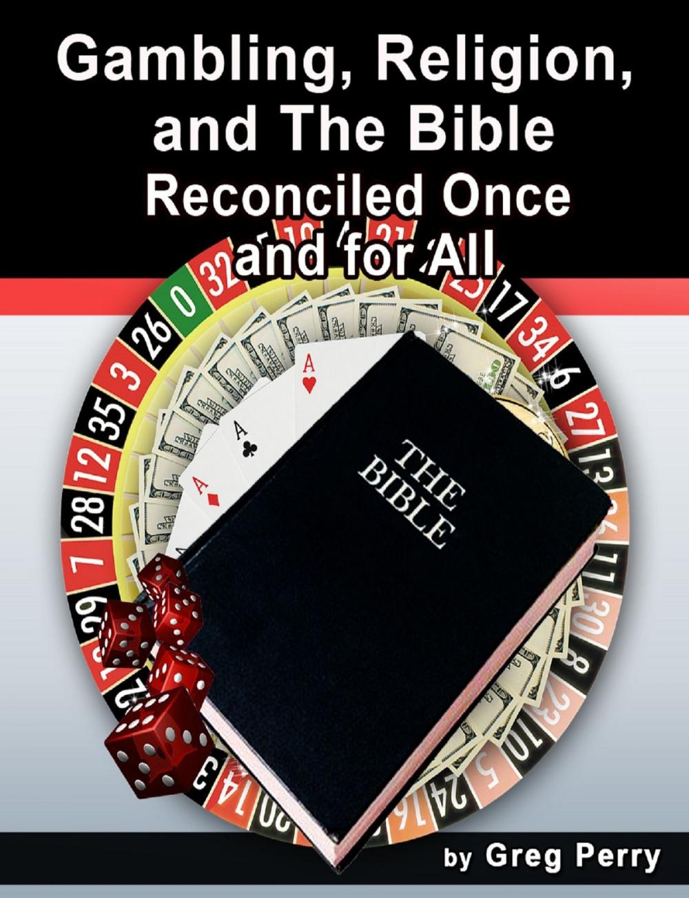 Big bigCover of Gambling, Religion, and the Bible: Reconciled Once and for All