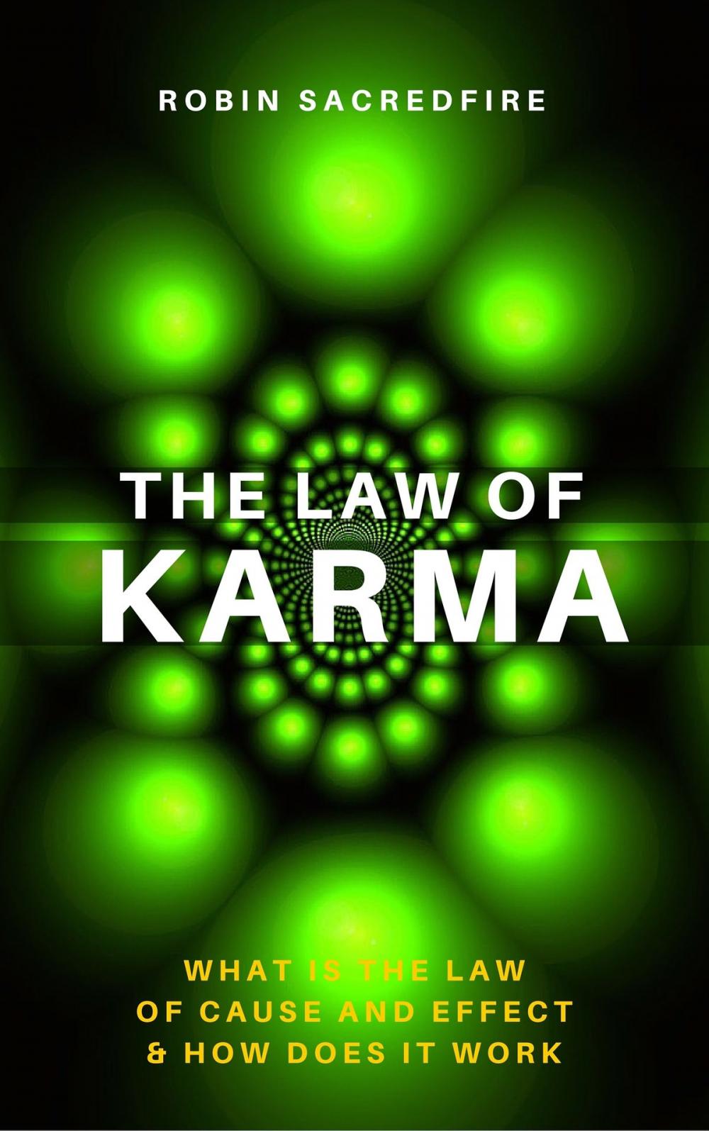 Big bigCover of The Law of Karma: What is the Law of Cause and Effect and How Does It Work