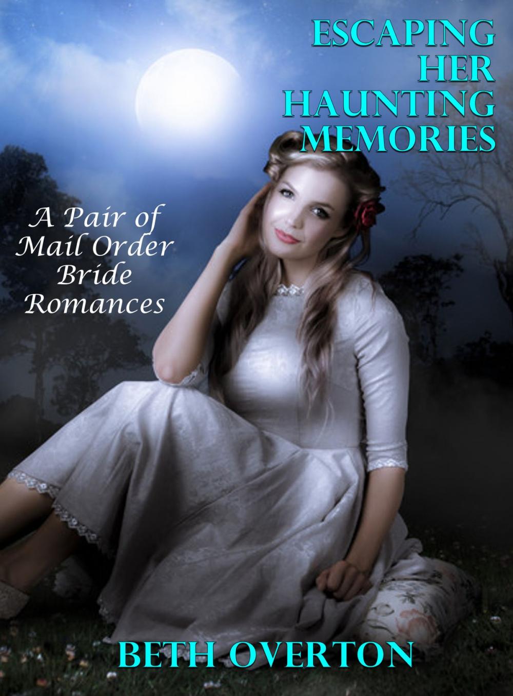 Big bigCover of Escaping Her Haunting Memories (A Pair of Mail Order Bride Romances)