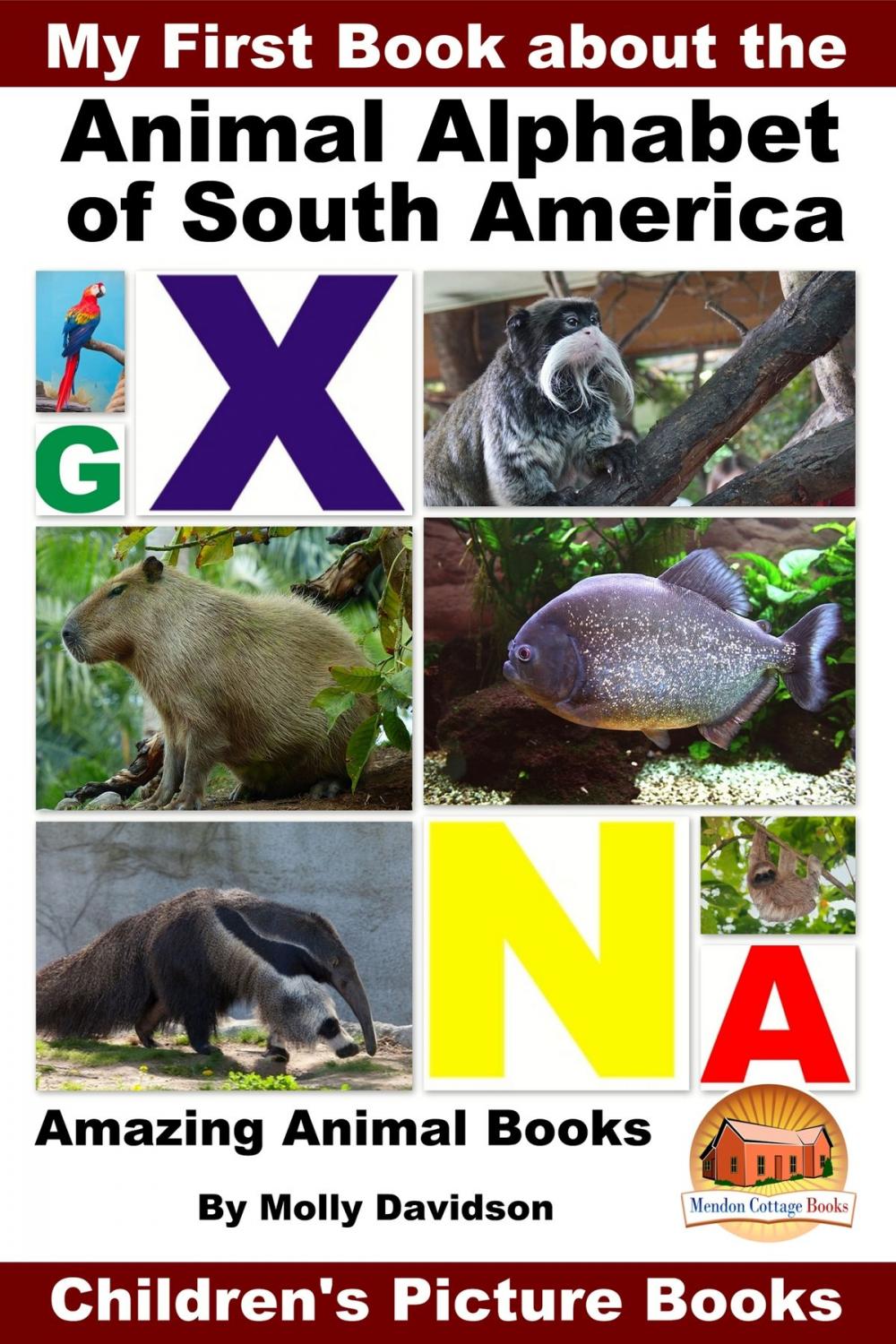 Big bigCover of My First Book about the Animal Alphabet of South America: Amazing Animal Books - Children's Picture Books
