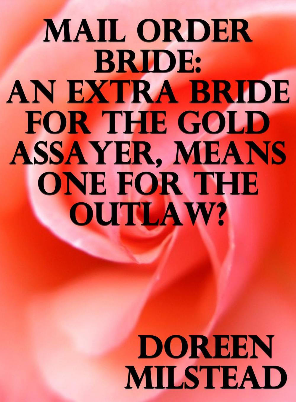 Big bigCover of Mail Order Bride: An Extra Bride For The Gold Assayer, Means One For The Outlaw?