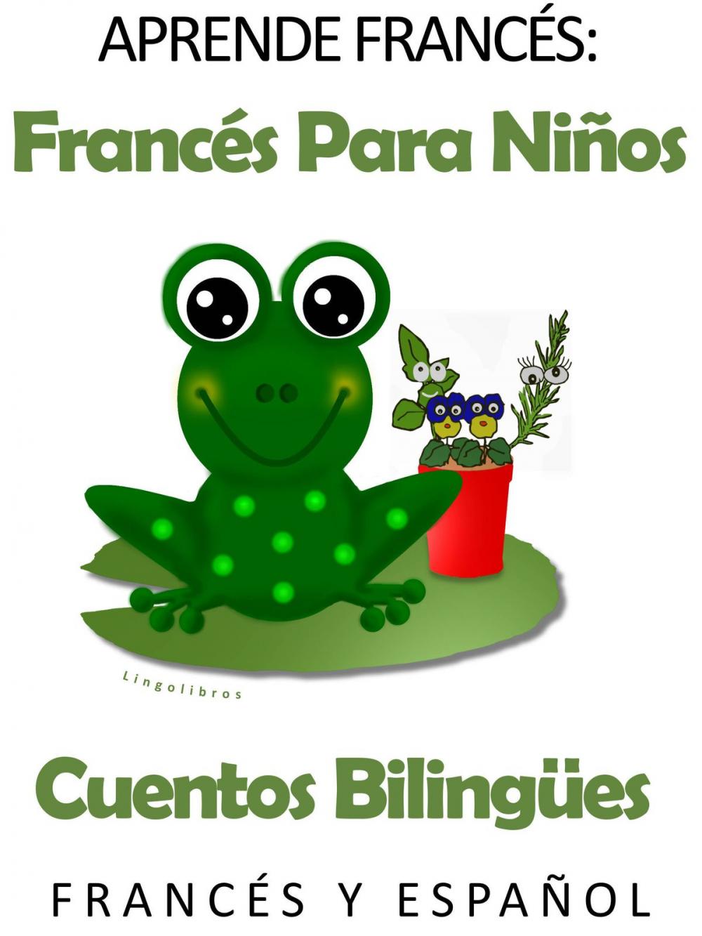 Big bigCover of Aprende Francés: Francés para niños. Cuentos bilingües en Francés y Español.