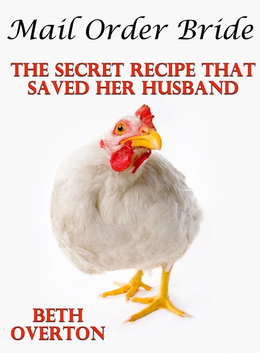 Big bigCover of Mail Order Bride: The Secret Recipe That Saved Her Husband