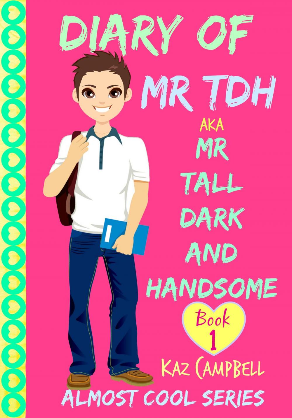 Big bigCover of Diary of Mr. TDH AKA Mr. Tall, Dark and Handsome: Book 1