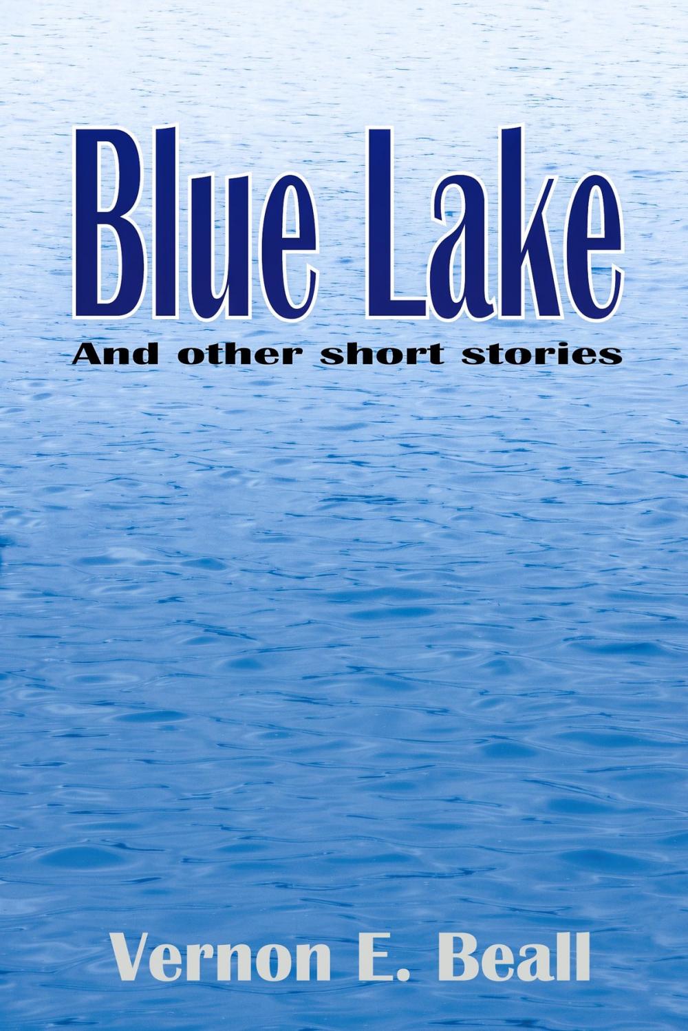 Big bigCover of Blue Lake and Selected Short Stories