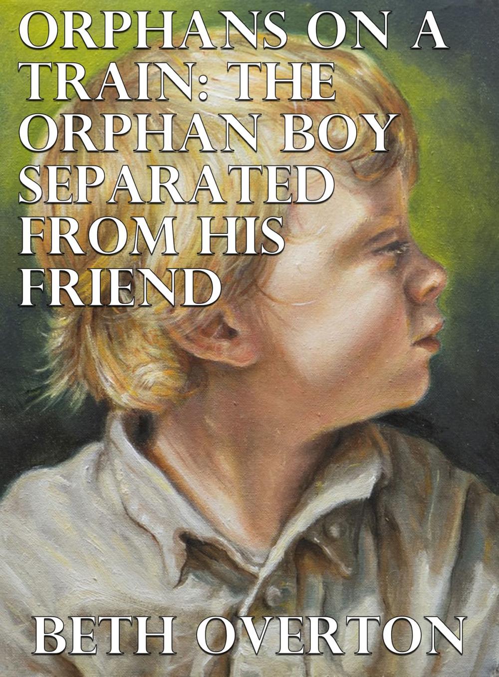 Big bigCover of Orphans On A Train: The Orphan Boy Separated From His Friend