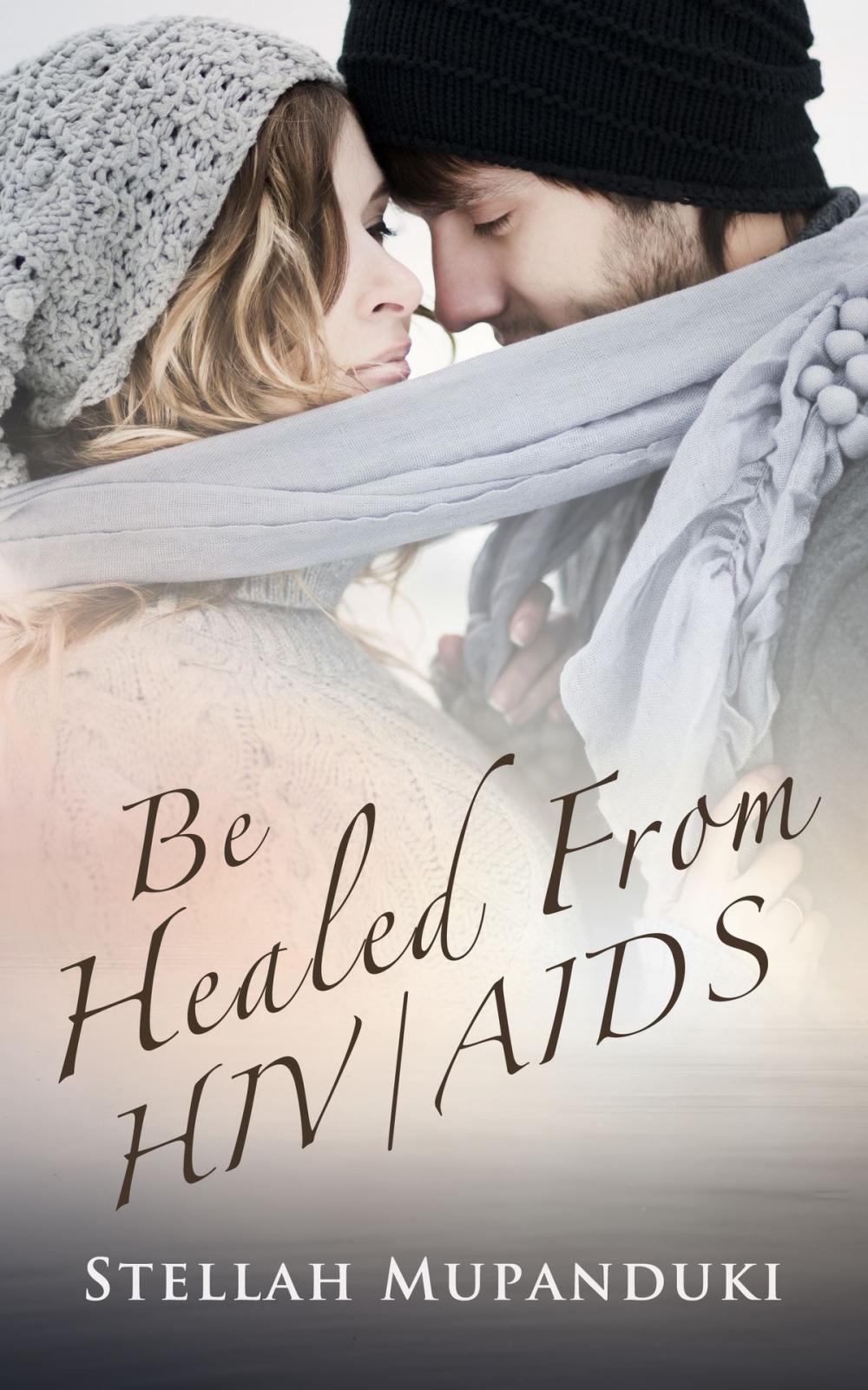Big bigCover of Be Healed From HIV/AIDS