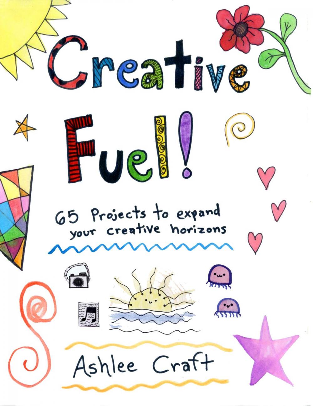 Big bigCover of Creative Fuel!: 65 Projects to Expand Your Creative Horizons